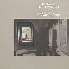 Nick Drake - The Making Of Five Leaves Left