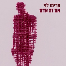 אם זה אדם , פרימו לוי