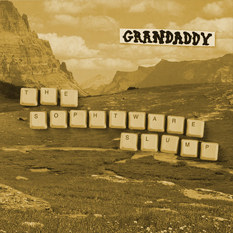 Grandaddy - The Sophtware Slump