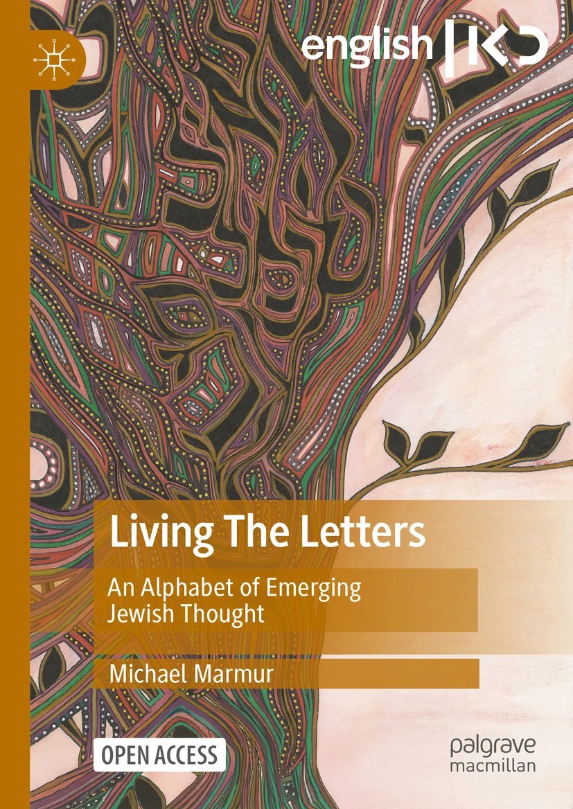  "Living the Letters: An Alphabet of Emerging Jewish Thought" by Michael Marmur